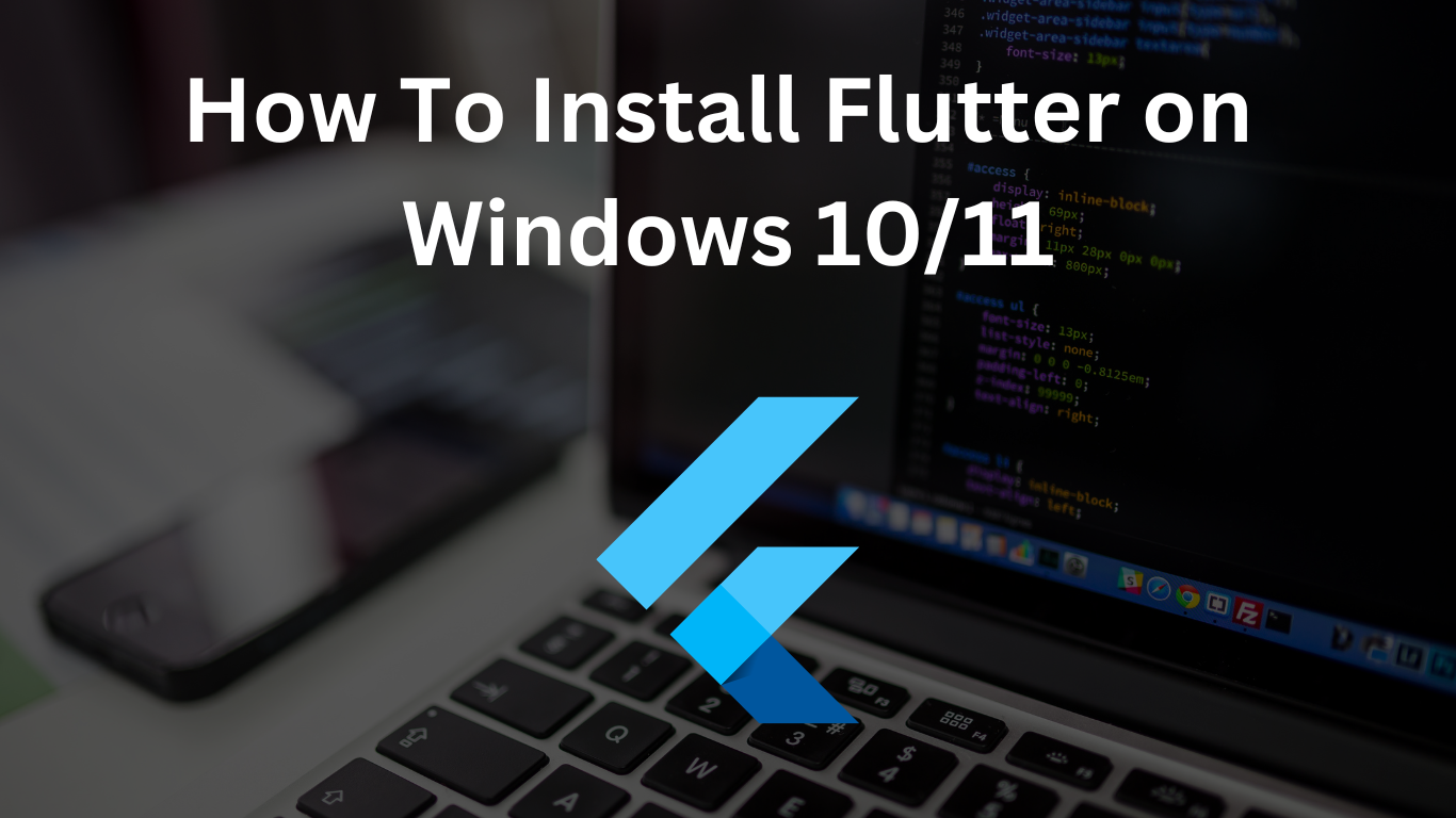 How to Install Flutter SDK on Windows 10/11 –  Step by Step Guide