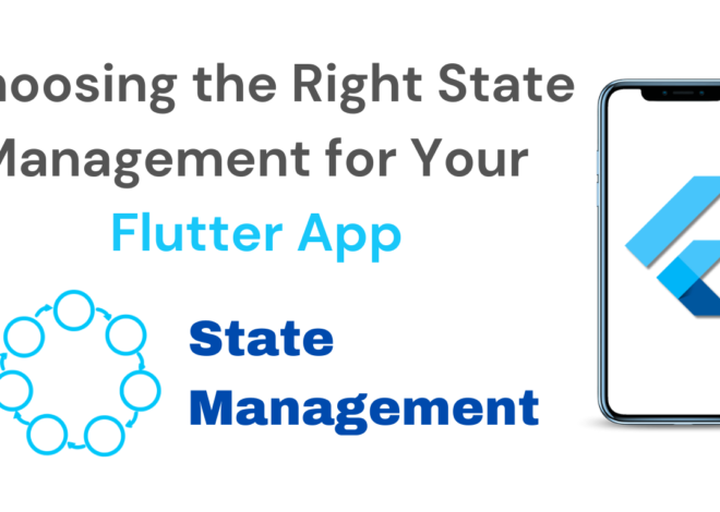 Choosing the Right State Management for Your Flutter App