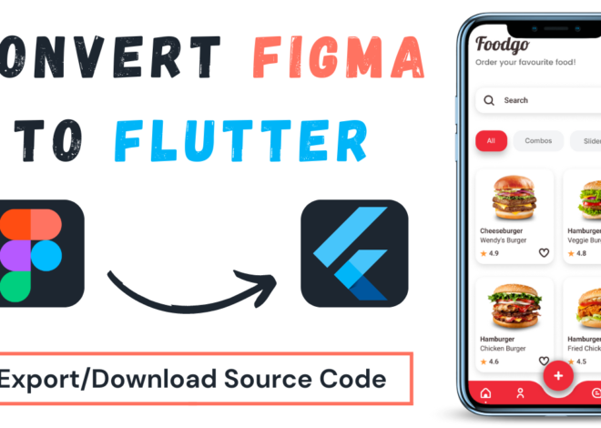 How To Convert Figma UI Design Into Flutter Code – 2024