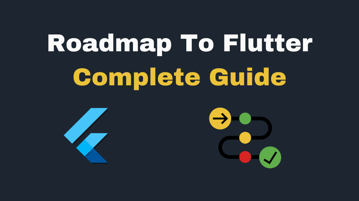 Roadmap to Learn Flutter in 2024: Beginner To Advance