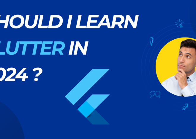 Should You Learn Flutter in 2024? Exploring the Pros and Cons