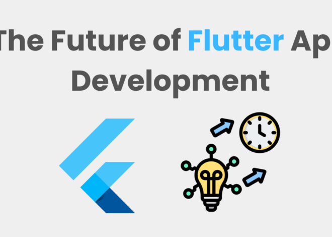 The Future of Flutter App Development