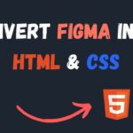 How To Convert Figma Design To HTML CSS 2024