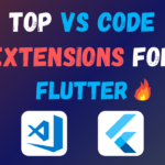 Top VS Code Extensions For Flutter Development 2024